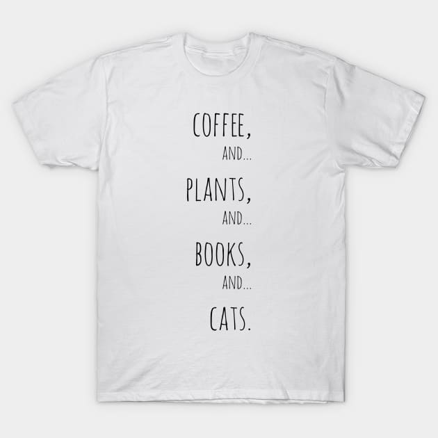 Coffee, plants, books and cats. Black T-Shirt by Jessfm